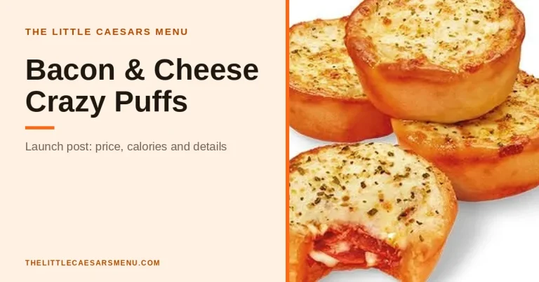 Bacon and Cheese Crazy Puffs: the flavour that widened the line banner, The Little Caesars Menu