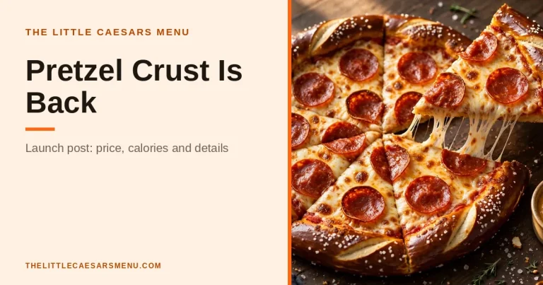 Pretzel Crust is back: the 2025 return, priced and explained banner, The Little Caesars Menu